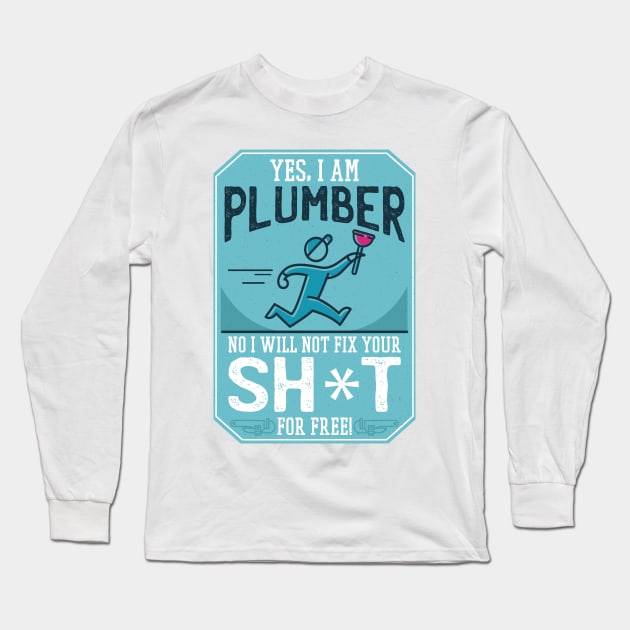 FUNNY PLUMBER QUOTE Plumber Long Sleeve T Shirt TeePublic